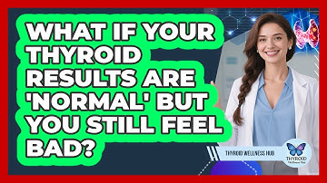 What If Your Thyroid Results Are 