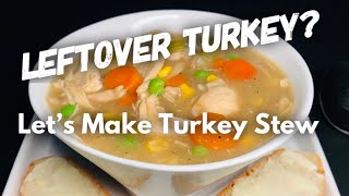 Leftover turkey? let's make turkey stew ep.120