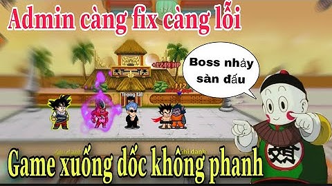 fix lệnh ak | admin game fix những thứ không đáng càng fix game thủ càng phẫn nộ - ngọc rồng online