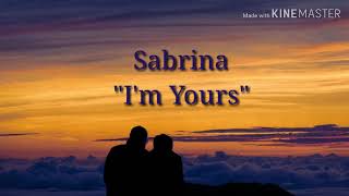 Sabrina - I'm Yours Lyrics