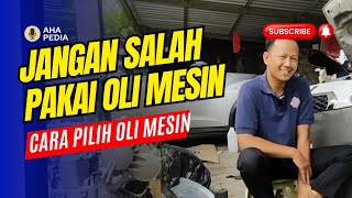 Cara Pilih Oli Mesin yang Tepat, agar tidak salah gunakan oli mesin by AHA Pedia 10,254 views 1 month ago 19 minutes