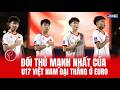 Đối thủ mạnh nhất của U17 Việt Nam đại thắng ở EURO