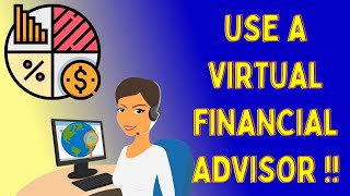 Why You Should Use a Virtual Financial Advisor - Reasons for a Virtual Financial Advisor