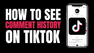 How to See Comment History on Tiktok (2023)