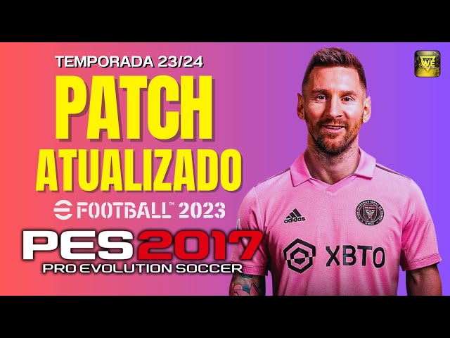 PATCH PES 2017 ATUALIZADO TEMPORADA 2023 COM FACES E UNIFORMES