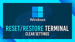 Fix/Reinstall/Reset Windows Terminal | Windows Guide