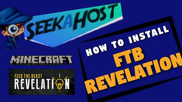 How to Install FTB Revelation to Your PC and Server with SeekaHost