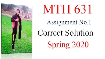 MTH631 Assignment No.1 Solution Spring 2020 /knowledge of world