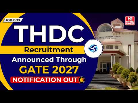 THDC Recruitment Announced Through GATE 2027 | Engineer Trainee | GATE 2027 | MADE EASY Job Box