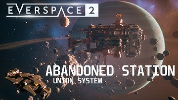 Everspace 2 Secrets - Union system: Abandoned Station