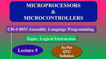 CH-4 8051 Assembly Language Programming Lecture 5 || Microprocessors and Microcontrollers || GTU