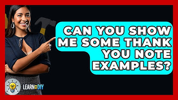 Can You Show Me Some Thank You Note Examples? - LearnToDIY360.com