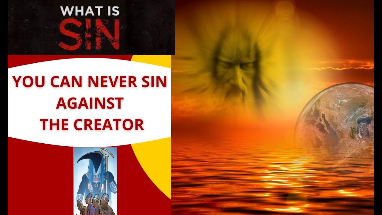 You Can Never Sin Against The CREATOR