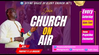 Church On Air Prayerline Encounter With Prophet PIA Obaseki.