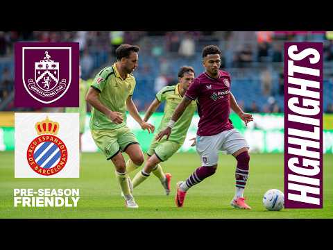 Ramsey & Hountondji Net In Espanyol Friendly | HIGHLIGHTS | Burnley 2-2 RCD Espanyol — football highlights