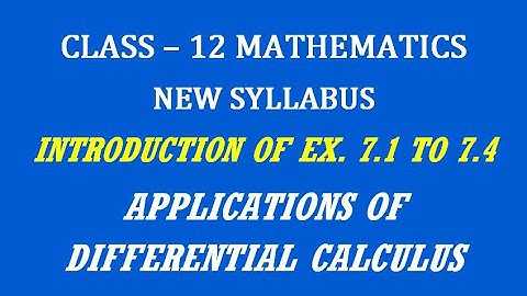TN 12th Maths / Applications of Differential Calculus / Introduction of Exercise 7.1 to 7.4