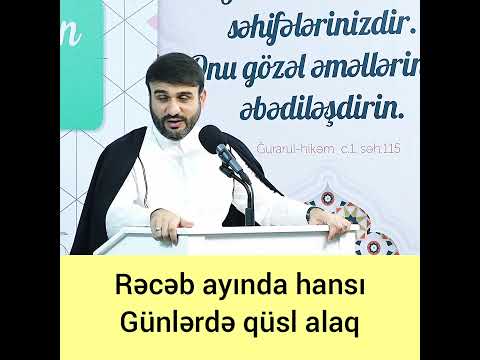 Rəcəb ayında hansı günlərdə qüsl alaq - Hacı Ramil