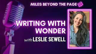 Miles Beyond the Page | Episode 92 | Leslie Sewell – The Omulus