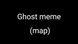 Ghost meme (map  with friend in tiktok)