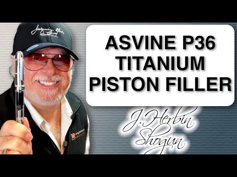 2023 Asvine P36 Titanium Piston Filler Fountain Pen Unboxing and Review