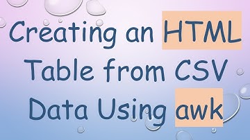 Creating an HTML Table from CSV Data Using awk