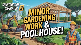 🚧 Construction Simulator 2 – Minor Gardening Work & Pool House Construction! 🌿🏠 #ConstructionSimula