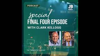 Special Final 4 Episode with Clark Kellogg