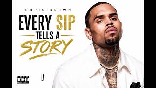 Chris Brown _ Every Sip Tells A Story 