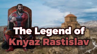 The Legend Of Knyaz Saint Rastislav