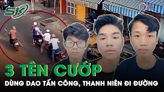 Bị 3 Tên Cướp Dùng Dao Tấn Công, Thanh Niên Bỏ Của Chạy Để Giữ Tính Mạng | SKĐS