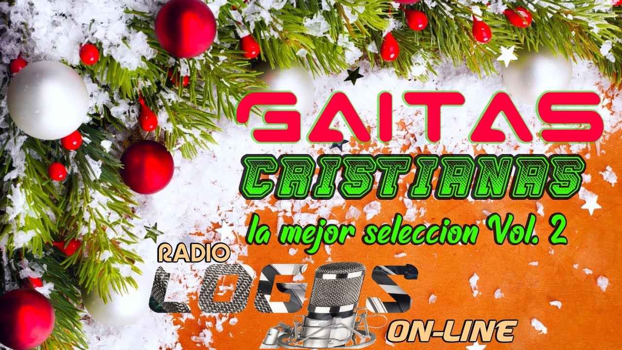 GAITAS CRISTIANAS VOL 2 LA MEJOR SELECCION RADIO LOGOS YouTube