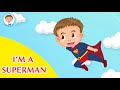 Superman Song I M A Superman Song For Kids Nursery Rhyme 