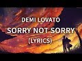 Demi Lovato - Sorry Not Sorry ( Lyrics / Lyric Video )