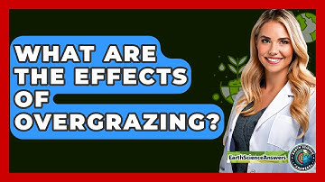 What Are The Effects Of Overgrazing? - Earth Science Answers