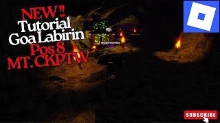 NEW CP 8 MT.CKPTW Tutorial keluar Goa Labirin Tanpa Skip - Roblox