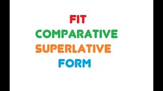 Fat Comparative and superlative