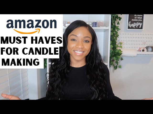 MUST HAVES FOR CANDLE MAKING 