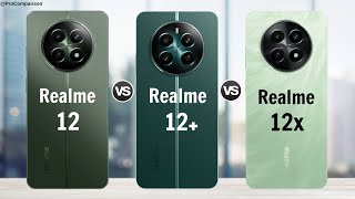 Realme 12 5g vs Realme 12+ 5g vs Realme 12x 5g |