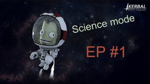 KSP Science mode playthrough ep #1