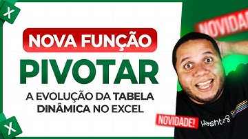 Nova Função PIVOTAR no Excel - A Evolução da Tabela Dinâmica no Excel