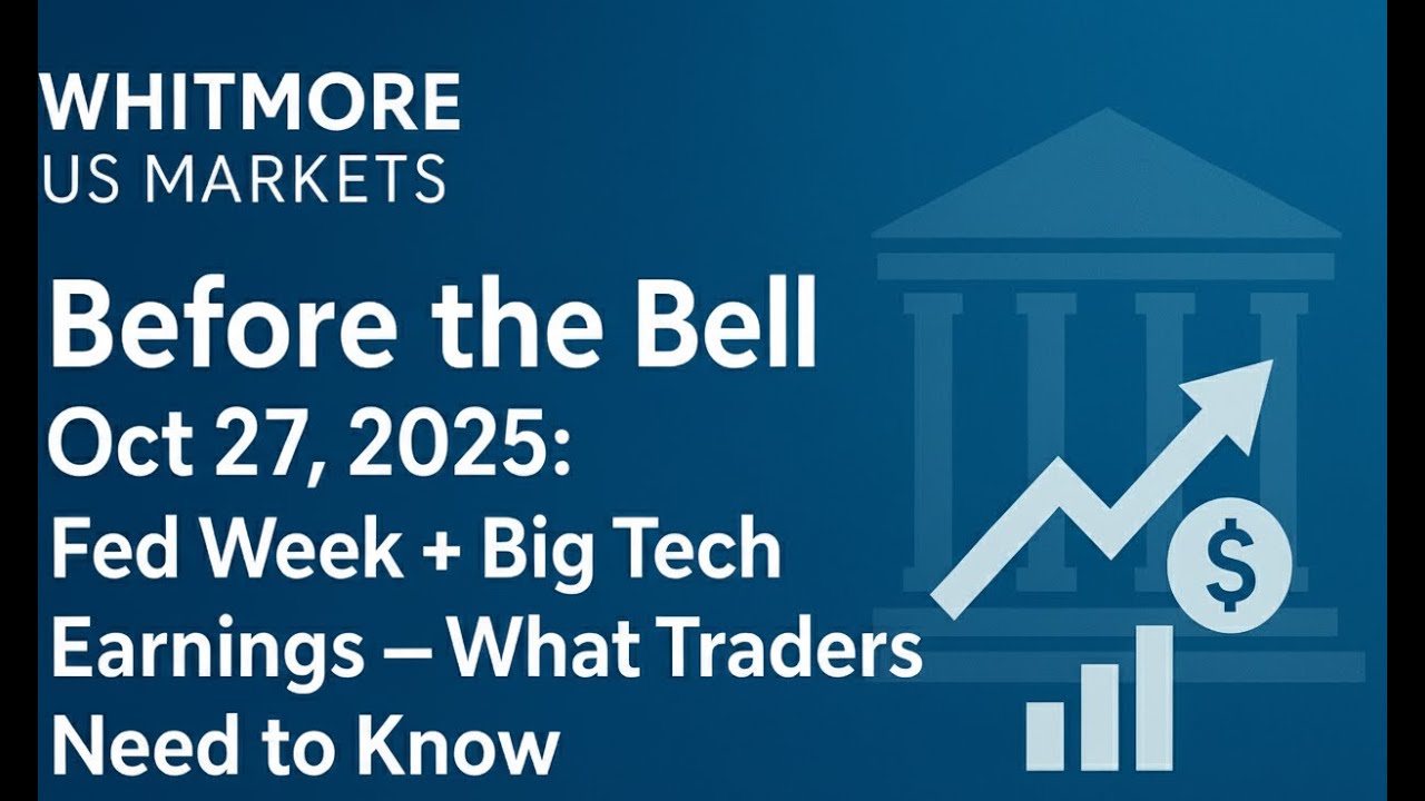 Before the Bell | Fed Week + Big Tech Earnings — What Traders Need to ...