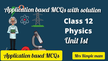 12th Physics | Unit 1st Application based MCQs with solution | #pseb #applicationbased #physics#mcqs