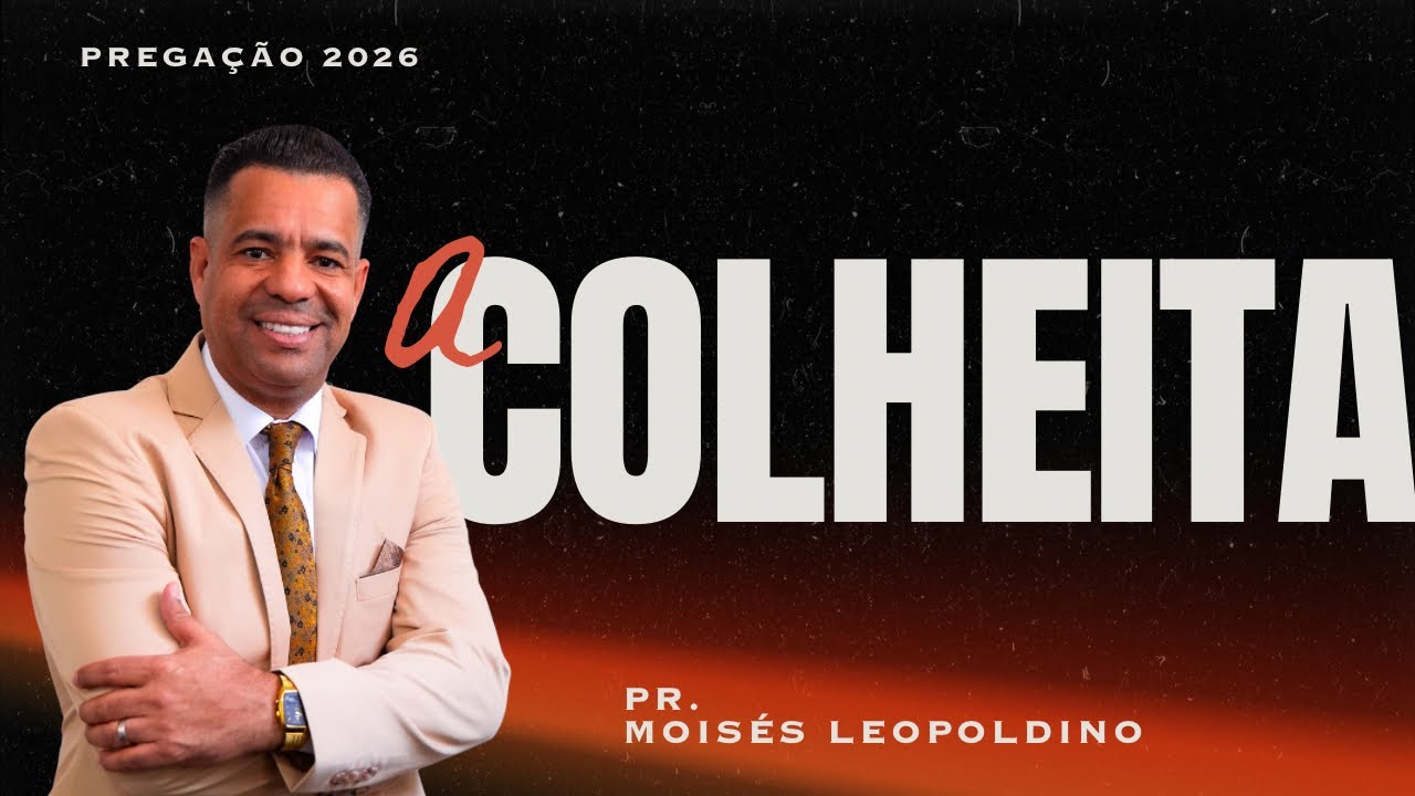 Pr. Moisés Leopoldino | Tempo de COLHER. 