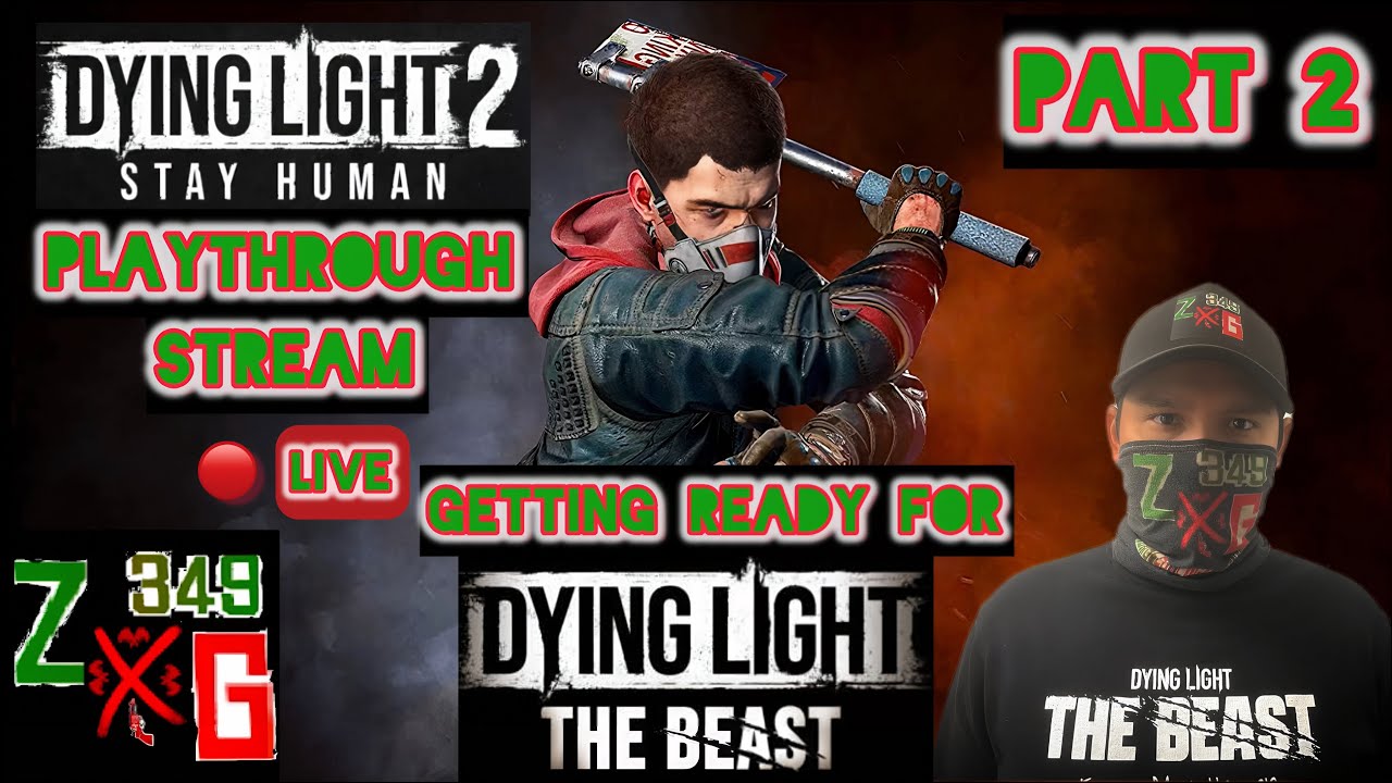 Getting Ready For Dying Light The Beast | Dying Light 2 Stay Human Part ...