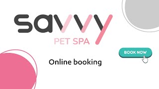 Online Booking Set Up - Savvy Pet Spa - 2024