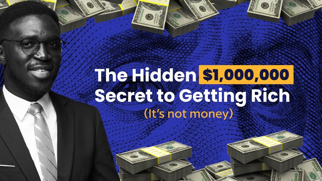 The Hidden $1,000,000 Secret  to Getting Rich(It's not money)