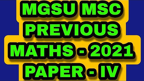 MGSU Msc/MA Previous maths paper IV (2021)
