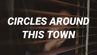 Maren Morris - Circles Around This Town (Lyrics)