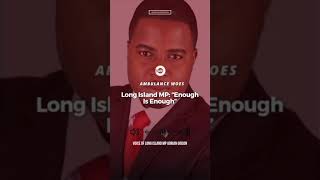Long Island MP: “Enough Is Enough”