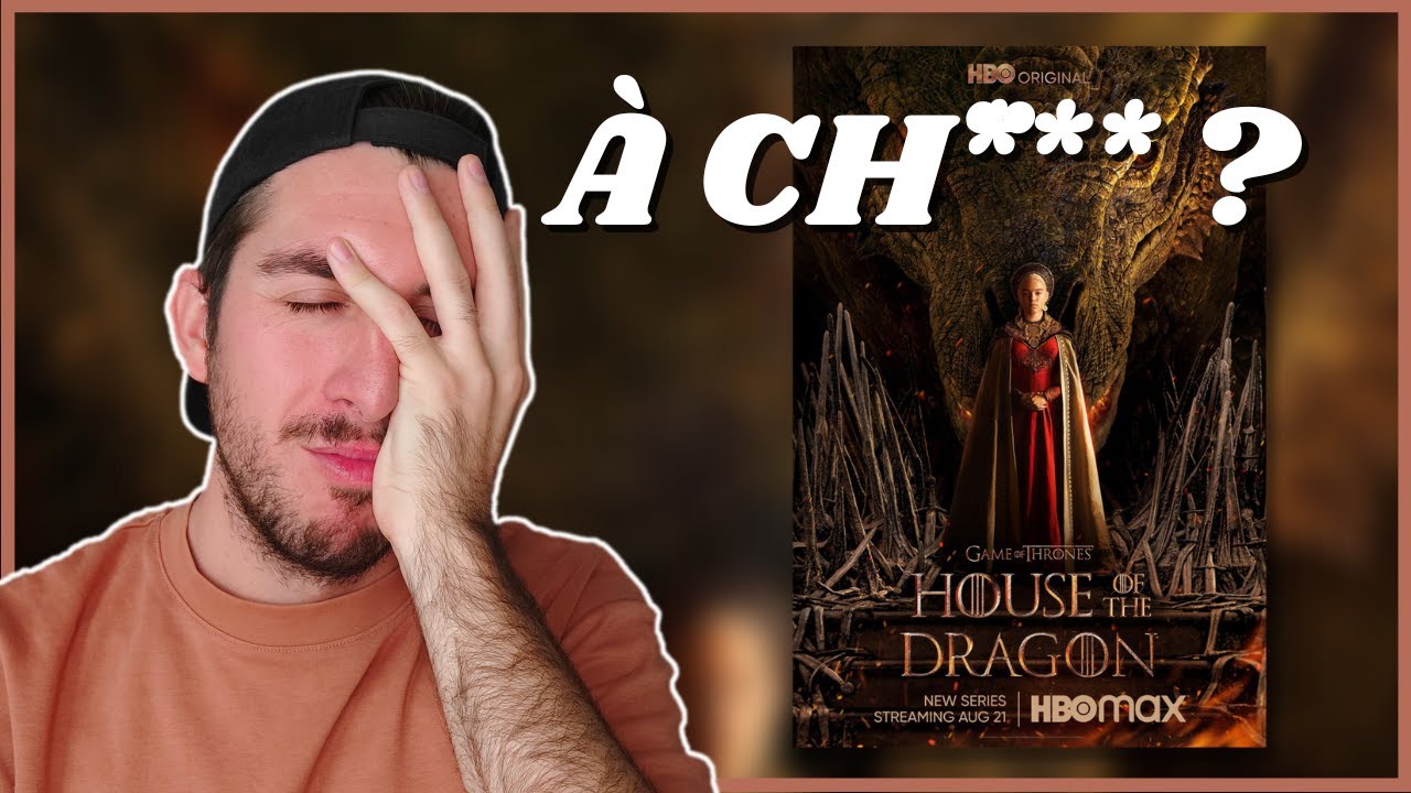 Mon avis sur le 1er épisode de House Of The Dragon YouTube